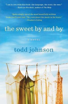 The Sweet by and by - Todd Johnson
