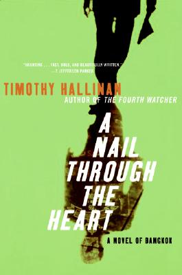 A Nail Through the Heart: A Novel of Bangkok - Timothy Hallinan