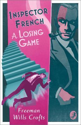 Inspector French: A Losing Game - Freeman Wills Crofts