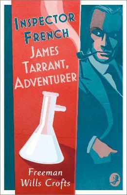 Inspector French: James Tarrant, Adventurer - Freeman Wills Crofts