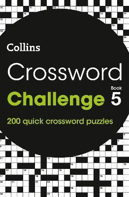 Crossword Challenge Book 5: 200 Quick Crossword Puzzles - Collins Puzzles
