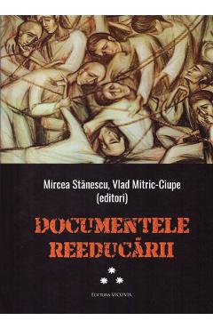 Coperta cărții Documentele reeducarii Vol.3 - Mircea Stanescu, Vlad Mitric-Ciupe