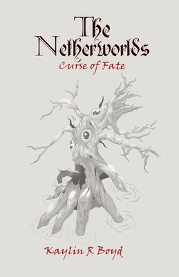 The Netherworlds: Curse of Fate - Kaylin R. Boyd