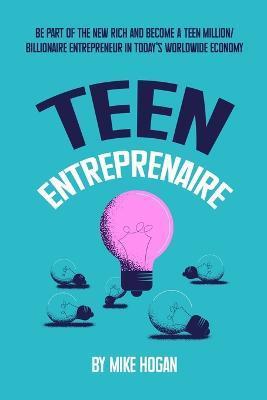 Teen Entreprenaire - Mike Hogan