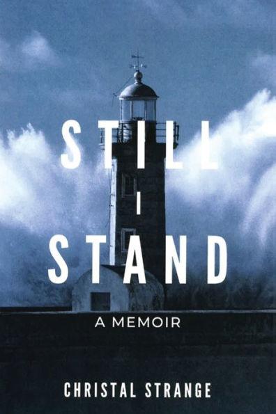 Still I Stand: A Memoir - Christal Strange