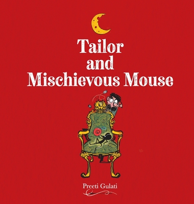 Tailor and Mischievous Mouse - Preeti Gulati