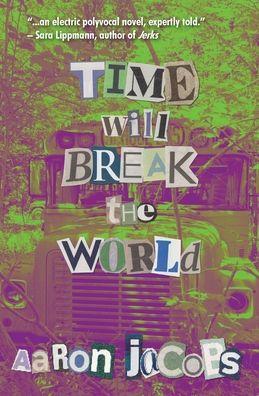 Time Will Break the World - Aaron Jacobs