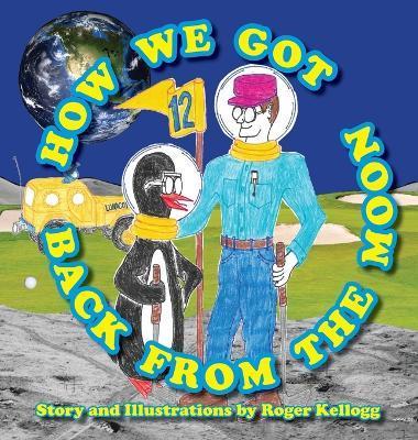 How We Got Back From The Moon - Roger Kellogg