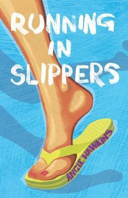 Running in Slippers - Angie Hawkins