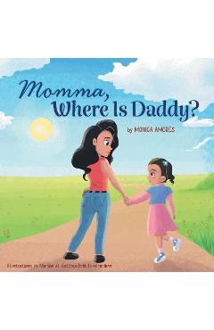 Coperta cărții 'Momma, Where Is Daddy? - Monica Amores'