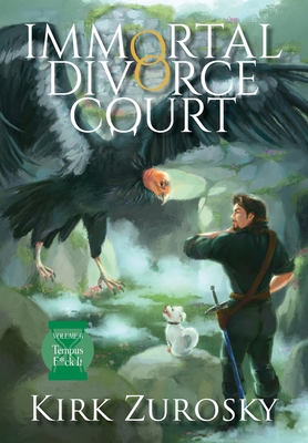 Immortal Divorce Court Volume 6: Tempus F*ck It - Kirk Zurosky