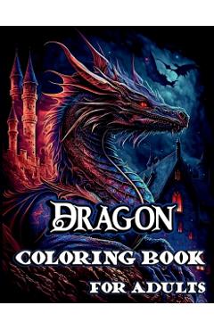 Dragon Coloring Book for Adults - Creative Dream