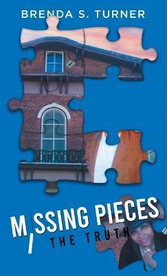 Missing Pieces: The Truth - Brenda S. Turner