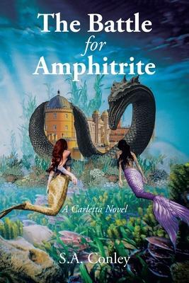 The Battle for Amphitrite: A Carletta Novel - S. A. Conley