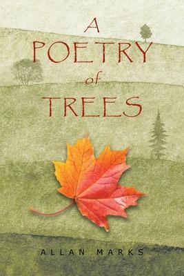 A Poetry Of Trees - Allan Marks