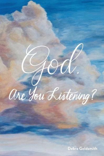 God, Are You Listening? - Debra Goldsmith