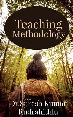 Teaching Methodology - Suresh Kumar