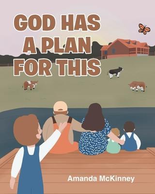 God Has a Plan for This - Amanda Mckinney