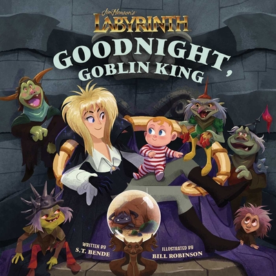 Jim Henson's Labyrinth: Goodnight, Goblin King: (Bedtime Book) - Insight Editions