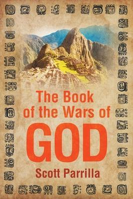 The Book of the Wars of God - Scott Parrilla