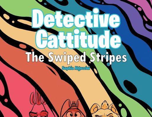 Detective Cattitude: The Swiped Stripes - Sophia Algozzini