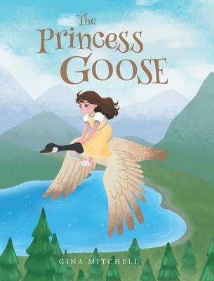 The Princess Goose - Gina Mitchell