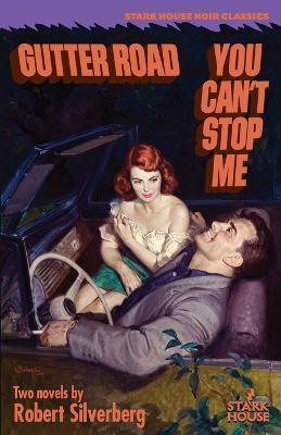 Gutter Road / You Can't Stop Me - Robert Silverberg