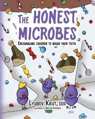 The Honest Microbes: Encouraging Children to Brush Their Teeth - Lyubov Krut