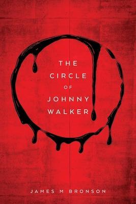 The Circle of Johnny Walker - James M. Bronson