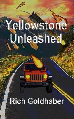 Yellowstone Unleashed - Rich Paul Goldhaber