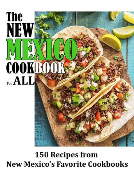 The New Mexico Cookbook For All: 150 Recipes from New Mexico's Favorite Cookbook - Bertrand Davis