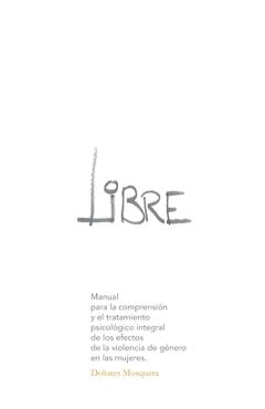 Poza produsului Libre: Manual para la comprensión y el tratamiento psicológico integral de los efectos de la violencia de género en las mujer - Dolores Mosquera