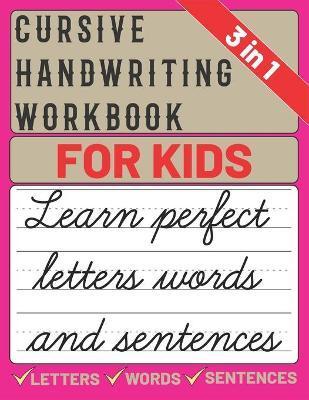 Cursive Handwriting Workbook for Kids: cursive handwriting practice book for kids, learning & practice workbook to master letters, words & sentences i - Sultana Publishing