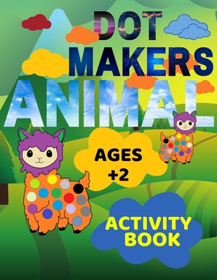 Animal Dot Makers Activity Book Ages +2: Animal Dot Markers Coloring Book for kids, toddlers and preschool, Easy Guided BIG DOTS, Art Paint Activity C - San Khalidko