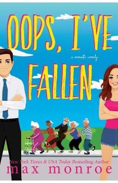 Coperta cărții 'Oops, I've Fallen - Max Monroe'