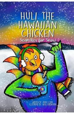 Coperta cărții 'Huli the Hawaiian Chicken: Searches for Snow - Nicki Barsamian'