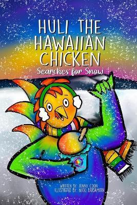 Huli the Hawaiian Chicken: Searches for Snow - Nicki Barsamian