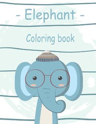 Elephant Coloring Book: Fantastic Elephant Coloring Pages for Children And Kids Makes A Great Gift For Boys & Girls Ages 3 4 5 6 7 and 8 Years - Dino Zoo