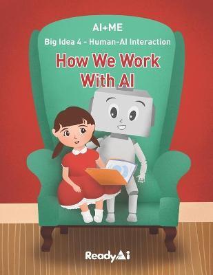 AI+Me: Big Idea 4 - Human-AI Interaction: How We Work With AI - Readyai