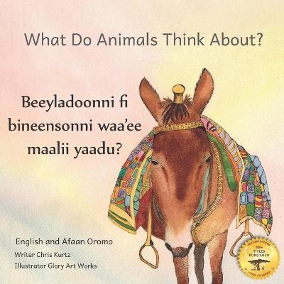 What Do Animals Think About?: Empathetic Questions for Ethiopian Animals in Afaan Oromo and English - Ready Set Go Books