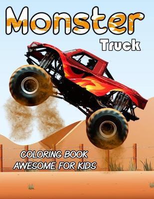 Monster Truck Coloring Book Awesome For Kids: Coloring Book for Boys and Girls - Tabbai Activité