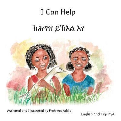 I Can Help: A Fable About Kindness in Tigrinya and English - Ready Set Go Books