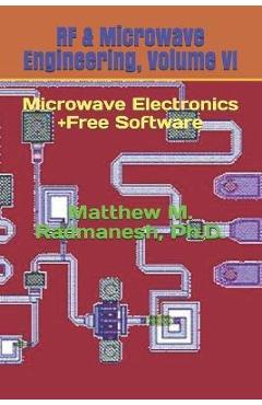 Coperta cărții 'RF & Microwave Engineering, Volume VI: Microwave Electronics - Matthew M. Radmanesh'