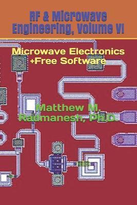 Coperta cărții 'RF & Microwave Engineering, Volume VI: Microwave Electronics - Matthew M. Radmanesh'