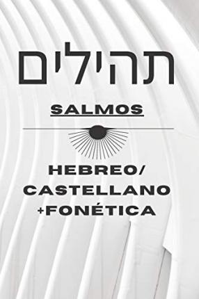 Tehilim- Libro de los Salmos: Hebreo-Castellano +Fontica - Guillermo N. Bergmann