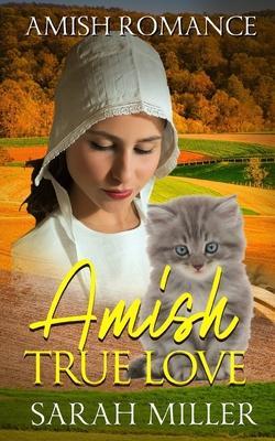 Amish True Love: Amish Short Romance Fiction - Sarah Miller