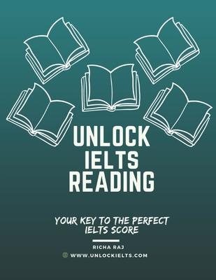Unlock IELTS Reading: Your Key to Perfect IELTS Score - Richa Raj