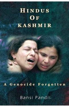Coperta cărții 'Hindus of Kashmir - A Genocide Forgotten - Bansi Pandit'