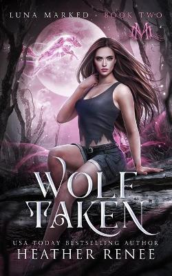 Wolf Taken - Mystics And Mayhem