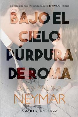 Bajo el cielo púrpura de Roma: Desafío - Alessandra Neymar